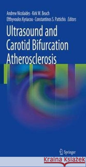 Ultrasound and Carotid Bifurcation Atherosclerosis Andrew Nicolaides Kirk W. Beach Efthyvoulos Kyriacou 9781447168850 Springer - książka