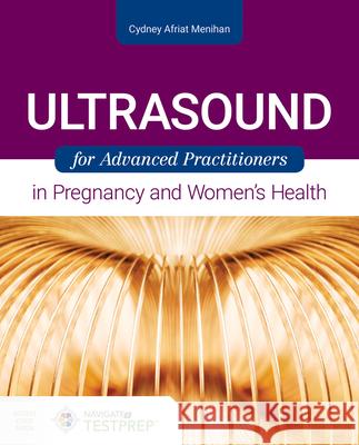 Ultrasound for Advanced Practitioners in Pregnancy and Women's Health Cydney Afriat Menihan 9781284168457 Jones & Bartlett Publishers - książka