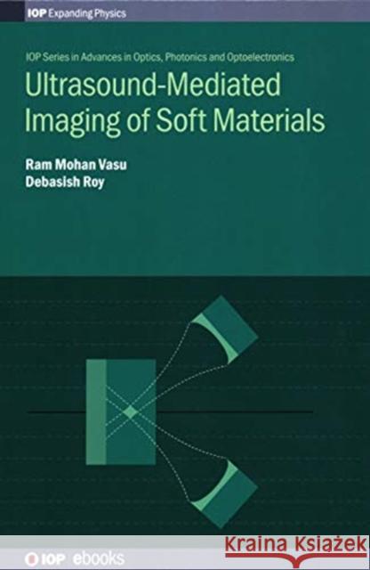 Ultrasound-Mediated Imaging of Soft Materials Ram Vasu Debasish Roy 9780750317481 Iop Publishing Ltd - książka
