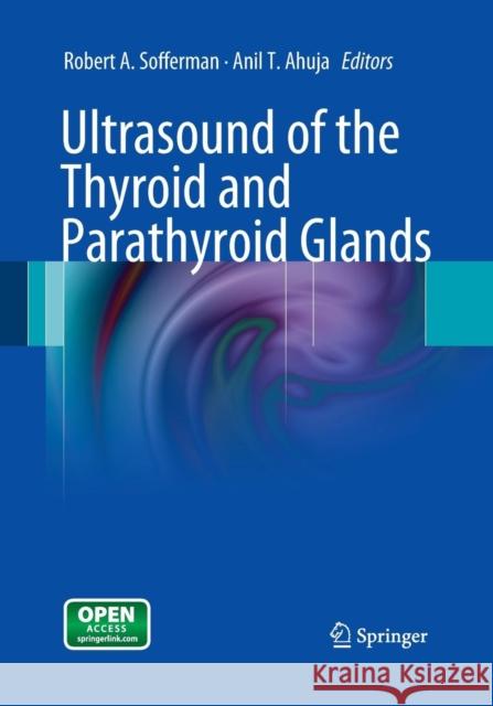 Ultrasound of the Thyroid and Parathyroid Glands Robert A. Sofferman Anil T. Ahuja 9781493951208 Springer - książka