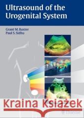Ultrasound of the Urogenital System Baxter, Grant M. Sidhu, Paul S.  9783131374417 Thieme, Stuttgart - książka