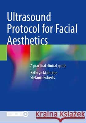 Ultrasound Protocol for Facial Aesthetics Malherbe, Kathryn, Roberts, Stefania 9783031759512 Springer - książka