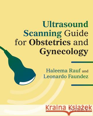 Ultrasound Scanning Guide for Obstetrics and Gynec ology Leonardo Faundez 9781394366330  - książka