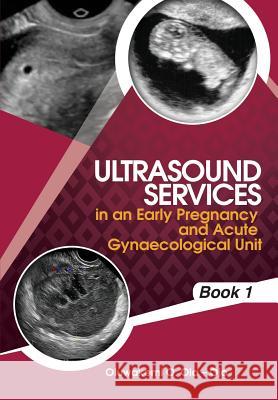 Ultrasound Services in An Early Pregnancy and Acute Gynaecological Unit Oluwakemi Ola 9781908015075 Protokos Publishers - książka