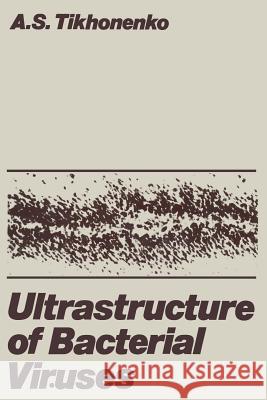 Ultrastructure of Bacterial Viruses Anna S Anna S. Tikhonenko 9781468417814 Springer - książka