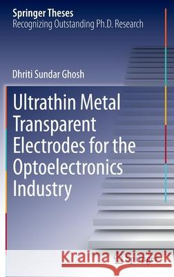 Ultrathin Metal Transparent Electrodes for the Optoelectronics Industry Dhriti Sundar Ghosh 9783319003474 Springer - książka