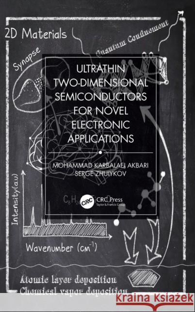 Ultrathin Two-Dimensional Semiconductors for Novel Electronic Applications Serge Zhuiykov Mohammad Karbalaei Akbari 9780367275112 CRC Press - książka