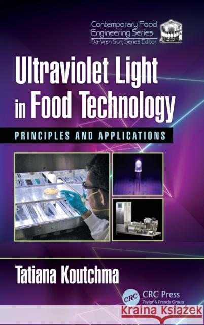 Ultraviolet Light in Food Technology: Principles and Applications Tatiana Koutchma 9781138081420 CRC Press - książka