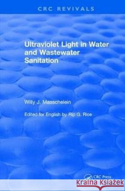 Ultraviolet Light in Water and Wastewater Sanitation (2002) Willy J. Masschelein Rip G. Rice 9781138104983 CRC Press - książka