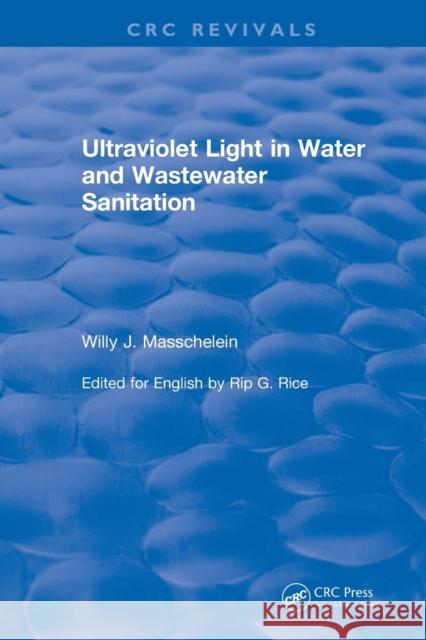 Ultraviolet Light in Water and Wastewater Sanitation (2002) Masschelein, Willy J. 9781138562882 CRC Press - książka