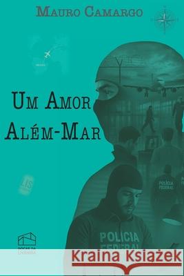 Um amor al?m-mar Mauro Camargo 9789893595268 Editora Docas Da Livraria (Luaridades, Lda.) - książka