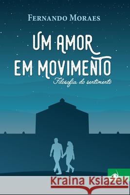 Um amor em movimento Fernando Moraes 9788581638706 Buobooks - książka