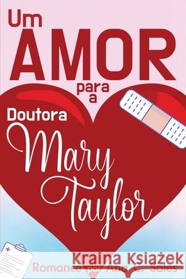 Um Amor Para a Doutora Mary Taylor: Romance por Ana C. Sales Ana C. Sales 5310 Publishing                          Eric Williams 9781990158285 531 Publishing - książka