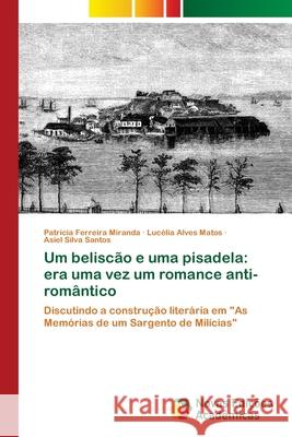 Um beliscão e uma pisadela: era uma vez um romance anti-romântico Ferreira Miranda, Patrícia 9786202036009 Novas Edicioes Academicas - książka