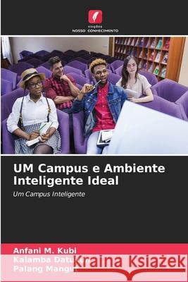 UM Campus e Ambiente Inteligente Ideal Anfani M. Kubi Kalamba Datukun Palang Mangut 9786207845286 Edicoes Nosso Conhecimento - książka