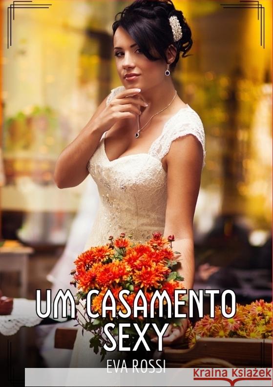 Um Casamento Sexy Rossi, Eva 9783384457691 Eva Rossi - książka
