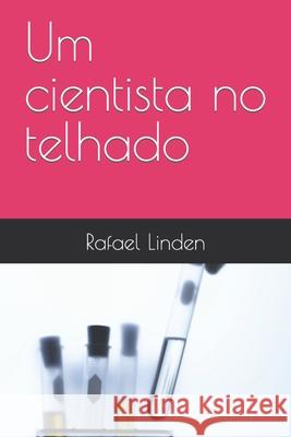 Um cientista no telhado Rafael Linden 9781687165619 Independently Published - książka