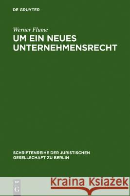 Um ein neues Unternehmensrecht Werner Flume 9783110083552 De Gruyter - książka