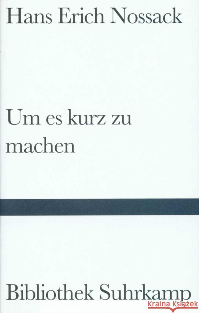 Um es kurz zu machen Nossack, Hans Erich 9783518222652 Suhrkamp Verlag - książka