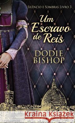 Um Escravo de Reis Dodie Bishop Nelson d 9784824168054 Next Chapter - książka