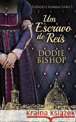 Um Escravo de Reis Dodie Bishop Nelson d 9784824168078 Next Chapter - książka