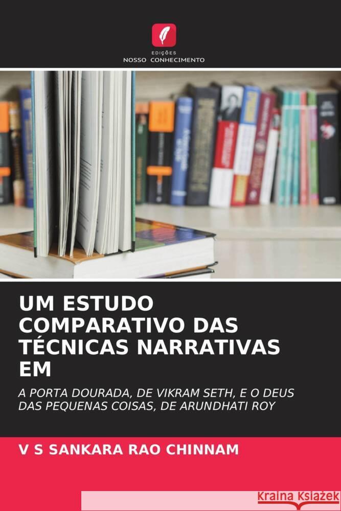 UM ESTUDO COMPARATIVO DAS TÉCNICAS NARRATIVAS EM Chinnam, V S Sankara Rao 9786206632849 Edições Nosso Conhecimento - książka