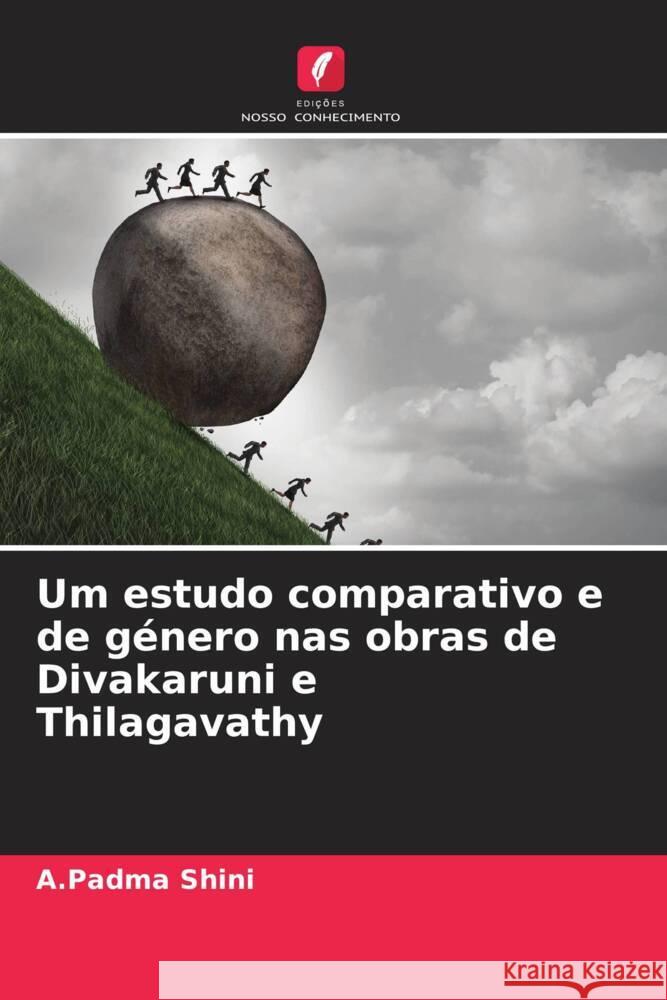 Um estudo comparativo e de género nas obras de Divakaruni e Thilagavathy Shini, A.Padma 9786208639846 Edições Nosso Conhecimento - książka