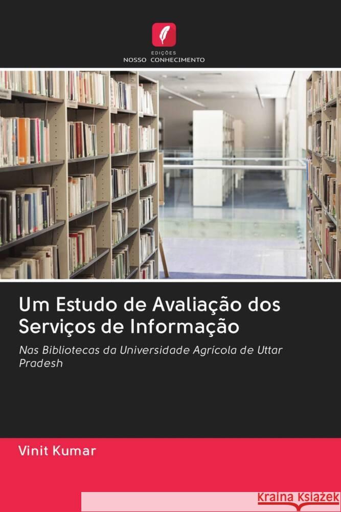 Um Estudo de Avaliação dos Serviços de Informação Kumar, Vinit 9786203058253 Edicoes Nosso Conhecimento - książka