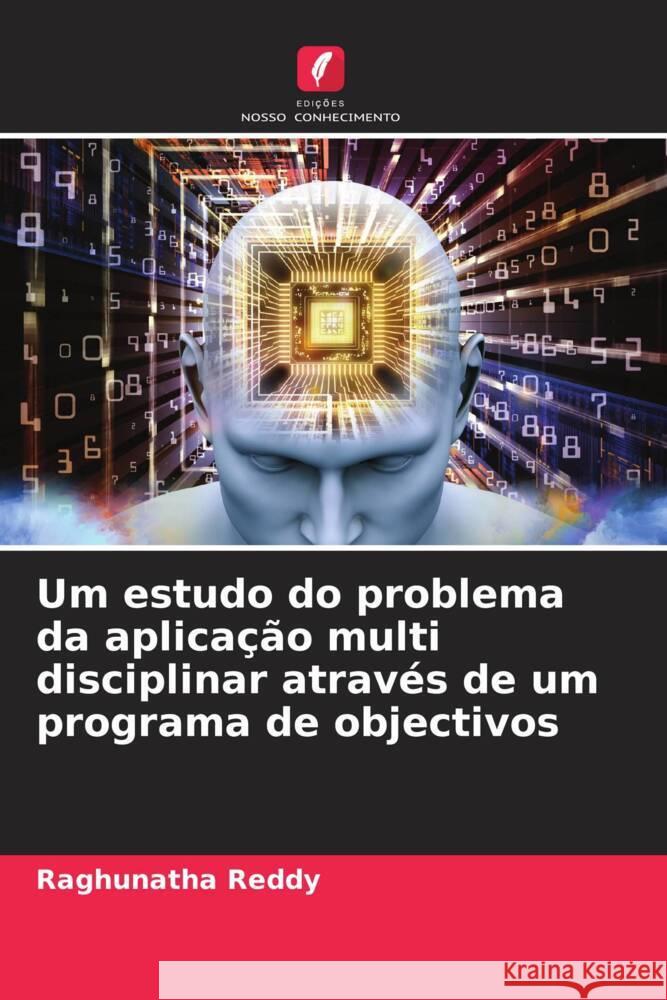 Um estudo do problema da aplicação multi disciplinar através de um programa de objectivos REDDY, Raghunatha 9786204885964 Edições Nosso Conhecimento - książka