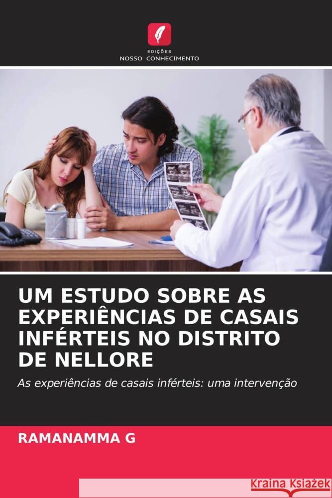 UM ESTUDO SOBRE AS EXPERIÊNCIAS DE CASAIS INFÉRTEIS NO DISTRITO DE NELLORE G, RAMANAMMA 9786205067307 Edições Nosso Conhecimento - książka