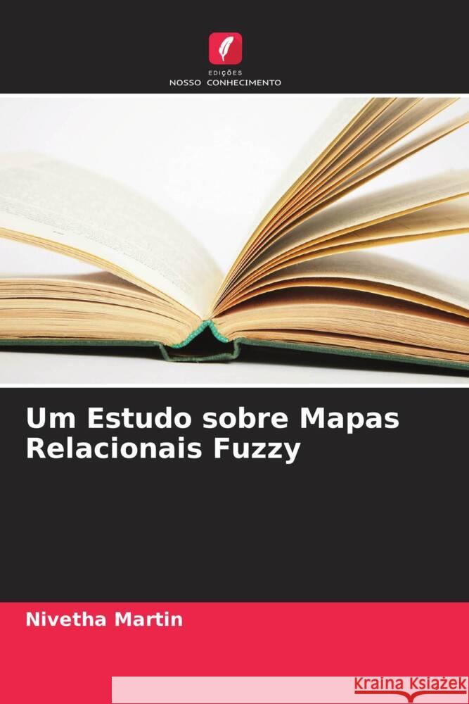 Um Estudo sobre Mapas Relacionais Fuzzy Nivetha Martin 9786207961795 Edicoes Nosso Conhecimento - książka