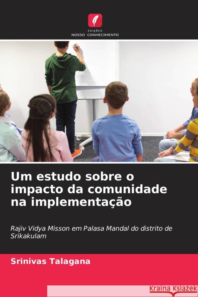 Um estudo sobre o impacto da comunidade na implementação Talagana, Srinivas 9786208192396 Edições Nosso Conhecimento - książka