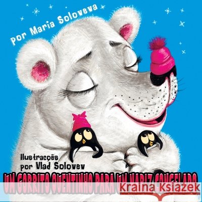 Um gorrito quentinho para um nariz congelado Solovev, Vlad, Soloveva, Maria 9798250176255 Independently Published - książka