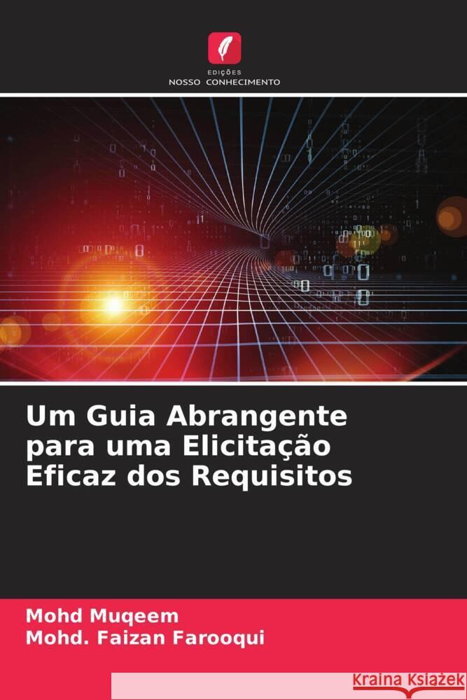 Um Guia Abrangente para uma Elicitação Eficaz dos Requisitos Muqeem, Mohd, Farooqui, Mohd. Faizan 9786205087862 Edições Nosso Conhecimento - książka