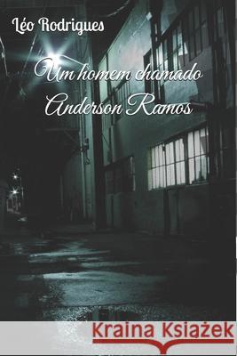 Um Homem Chamado Anderson Ramos Leo Rodrigues 9781717711823 Independently Published - książka