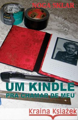 Um Kindle pra chamar de meu Sklar, Noga 9788564046597 Kbr - książka