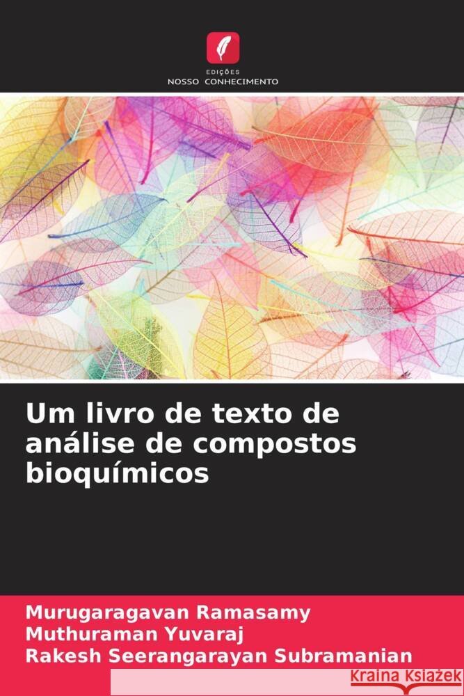 Um livro de texto de análise de compostos bioquímicos Ramasamy, Murugaragavan, Yuvaraj, Muthuraman, Seerangarayan subramanian, Rakesh 9786204577197 Edições Nosso Conhecimento - książka