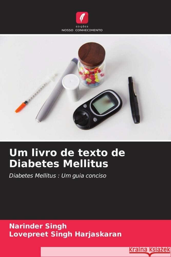 Um livro de texto de Diabetes Mellitus Singh, Narinder, Harjaskaran, Lovepreet Singh 9786207103126 Edições Nosso Conhecimento - książka