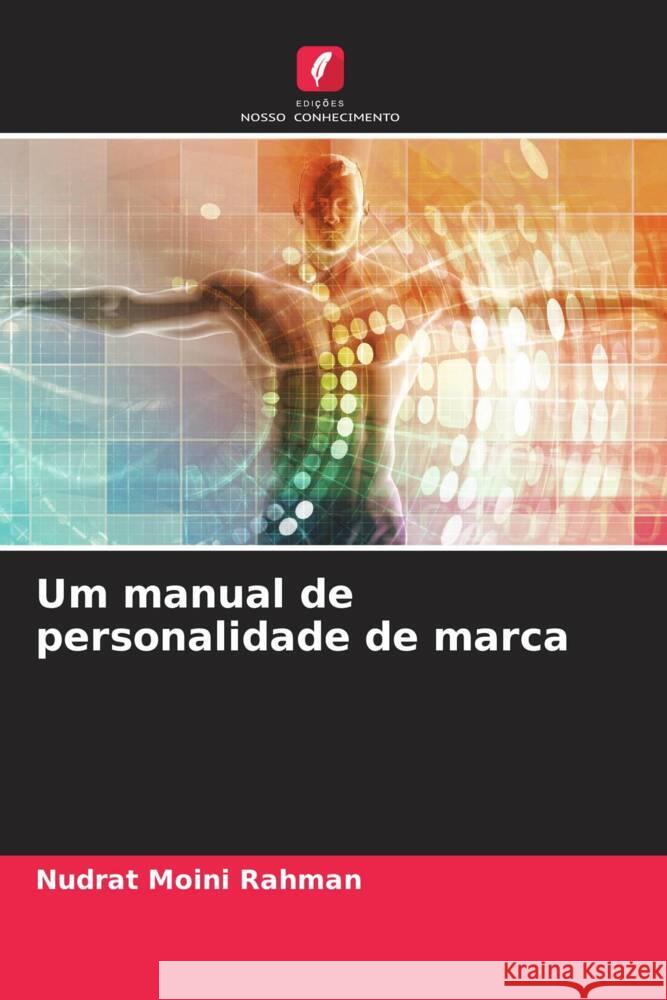 Um manual de personalidade de marca Rahman, Nudrat Moini 9786206470342 Edições Nosso Conhecimento - książka