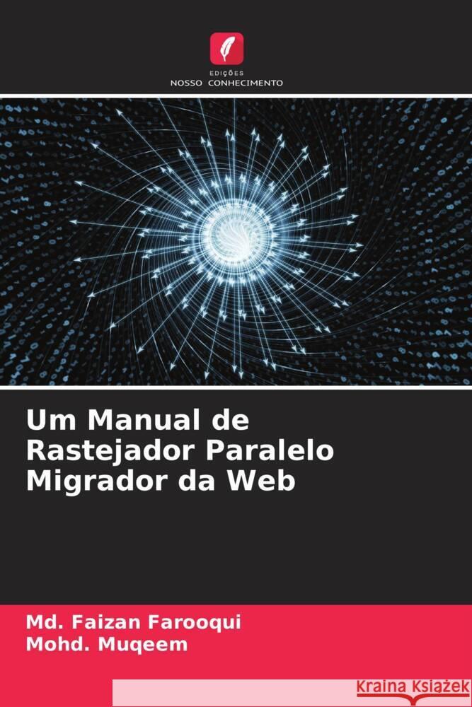 Um Manual de Rastejador Paralelo Migrador da Web Farooqui, Md. Faizan, Muqeem, Mohd. 9786205058831 Edições Nosso Conhecimento - książka