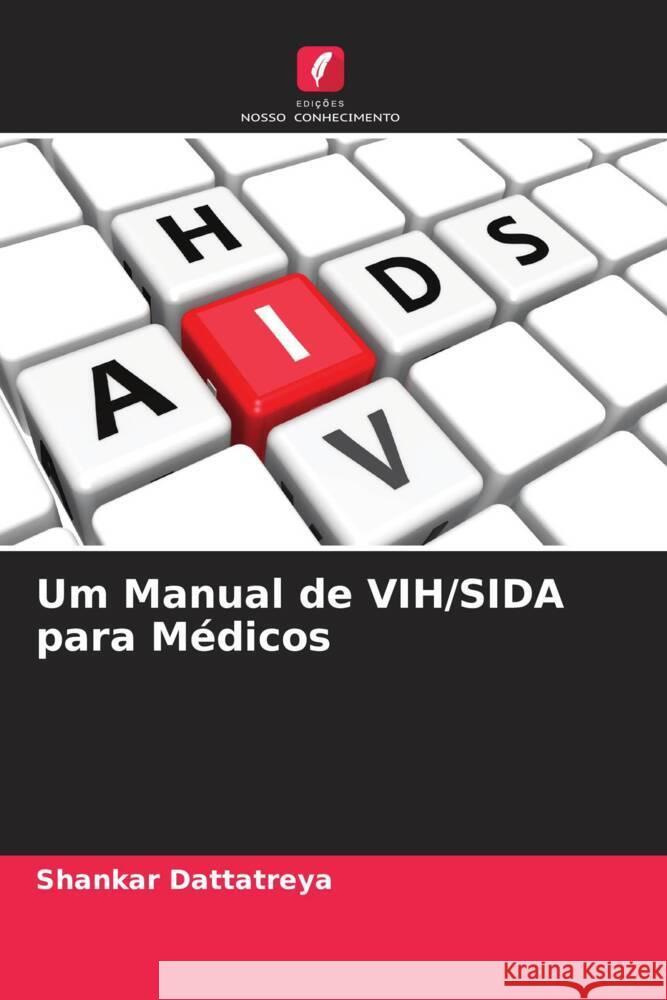 Um Manual de VIH/SIDA para M?dicos Shankar Dattatreya 9786207029082 Edicoes Nosso Conhecimento - książka