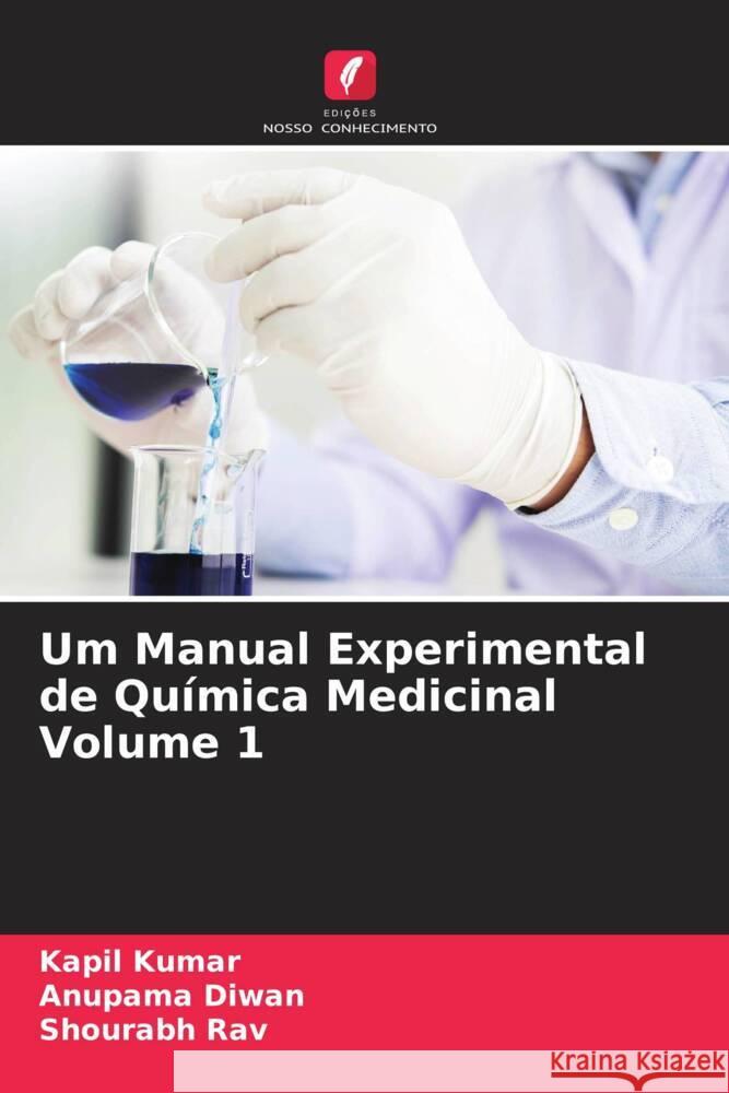Um Manual Experimental de Quimica Medicinal Volume 1 Kapil Kumar Anupama Diwan Shourabh Rav 9786206240778 Edicoes Nosso Conhecimento - książka