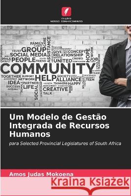 Um Modelo de Gestao Integrada de Recursos Humanos Amos Judas Mokoena   9786205774175 Edicoes Nosso Conhecimento - książka