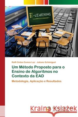 Um Método Proposto para o Ensino de Algoritmos no Contexto da EAD Luz, Rolfi Cintas Gomes 9783639750089 Novas Edicioes Academicas - książka