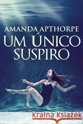 Um Único Suspiro Amanda Apthorpe 9784824123138 Next Chapter Circle - książka