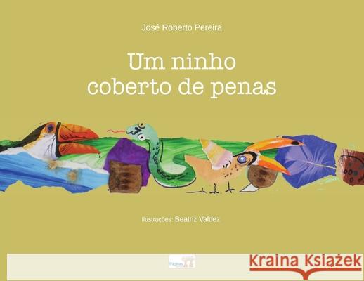 Um ninho coberto de penas José Roberto Pereira 9788593572616 Paginas Editora - książka