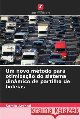Um novo método para otimização do sistema dinâmico de partilha de boleias Arshad, Samia 9786209305191 Edições Nosso Conhecimento - książka