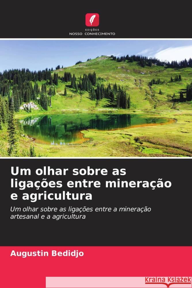 Um olhar sobre as ligações entre mineração e agricultura Bedidjo, Augustin 9786205203378 Edições Nosso Conhecimento - książka