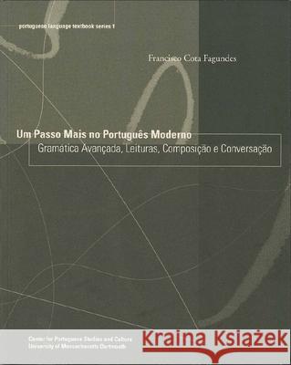 Um Passo Mais No Português Moderno, 1: Gramática Avançada, Leituras, Composição E Conversação Fagundes, Francisco Cota 9780972256131 Tagus - książka