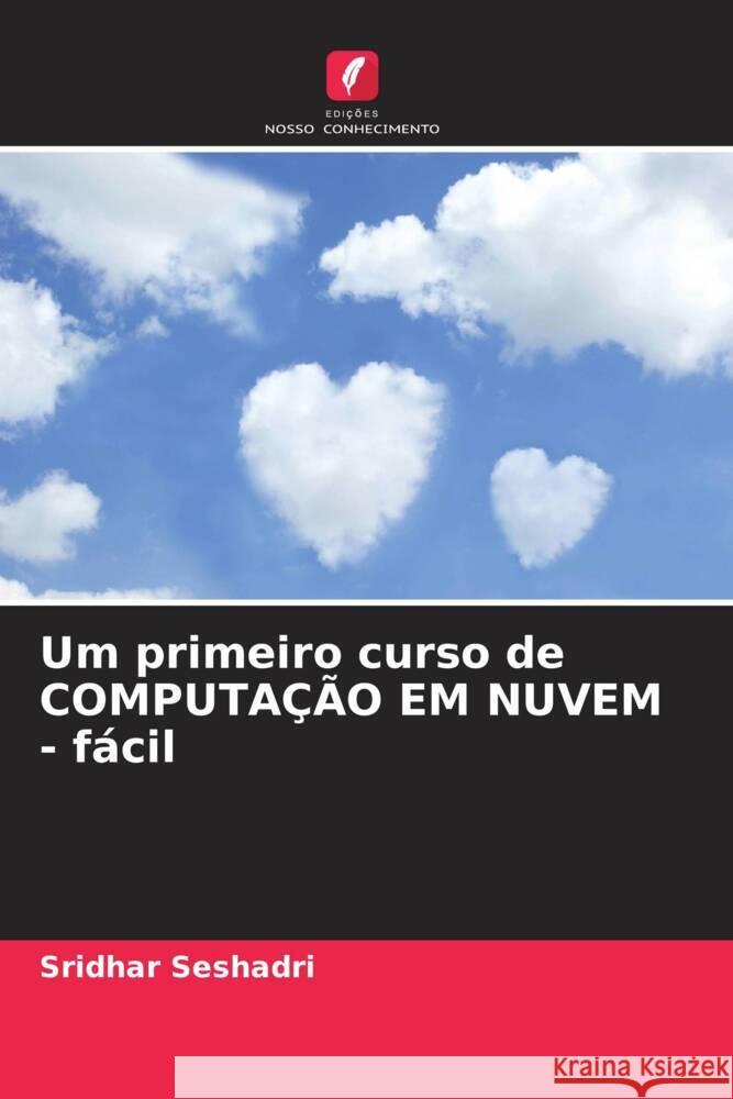 Um primeiro curso de COMPUTA??O EM NUVEM - f?cil Sridhar Seshadri 9786207403745 Edicoes Nosso Conhecimento - książka